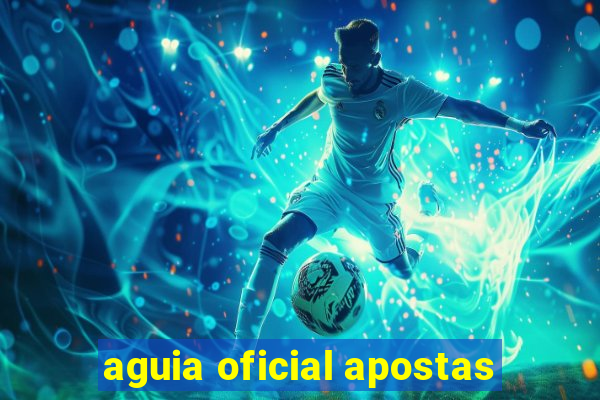 aguia oficial apostas